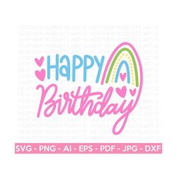 Happy Birthday SVG, Birthday Rainbow SVG, Birthday SVG, Birthday Girl svg, Birthday Shirt svg, Hand-lettered Design, Cut