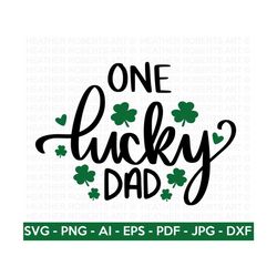 Custom Order - One Lucky Dad SVG, St. Patrick's Day SVG, St Patrick's Day Quotes, Irish SVG, Clover svg, Cut File Cricut