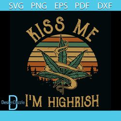 Kiss Me Im Highrish Vintage Svg, Cannabis Svg, Kiss Svg, Highrish Svg Clipart, Silhouette Svg, Cricut Svg Files