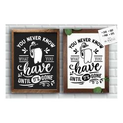 You never know what you have svg, Bathroom SVG, Bath SVG, Rules SVG, Farmhouse Svg, Rustic Sign Svg, Country Svg, Vinyl