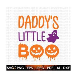 Daddy's Little Boo SVG, Halloween SVG, Halloween Shirt svg, Halloween Quote, Scary Vibes, Halloween Vibes, Cut Files Cri