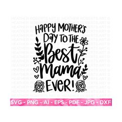 Best Mama Ever SVG, Mother SVG, Blessed Mom svg, Mom Shirt, Mom Life, Mother's Day svg, Mom svg, Gift for Mom, Cut File