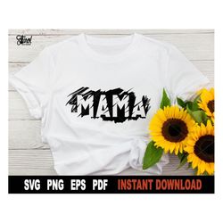Mama Svg, Mama Cut File Cricut, Silhouette, Mother Svg, Mama Png, Gift for Mom Svg, Mommy Svg, Mom Svg- Instant Digital