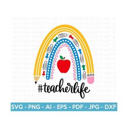 Teacher Rainbow SVG, Teacher Life Svg, Teacher Sublimation, Back to School, Teacher Gift, Teacher Shirt svg, School Supp