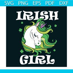 Irish Girl Svg, St Patricks Day Svg, Irish Svg, Unicorn Svg, Unicorn Girl Svg, St Patricks Day Gift, Four Leaf Clover, T