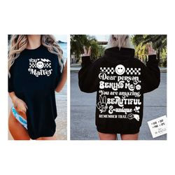 Dear Person behind me SVG , You are amazing beautiful and unique svg, Groovy svg, Aestetic hoodie design svg, Trendy Hoo