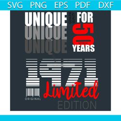 Unique For 50 Years 1971 Limited Edition Svg, Birthday Svg, Unique Svg, 50 Years Svg, 50th Birthday Svg, Limited Edition