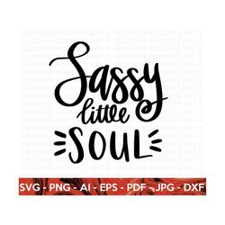 Sassy Little Soul SVG, Sarcasm SVG, Sarcastic Saying SVG, Sarcastic svg, Funny svg, Sassy Svg, Mean svg, Humorous Svg, C
