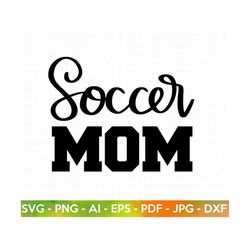 Soccer Mom SVG, Soccer SVG, Soccer Shirt SVG, Soccer Mom Life svg, Soccer svg Designs, Supportive Mom svg, Sports svg, C