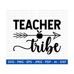 Teacher Tribe SVG, Teacher svg, Back to School Svg, School Svg, School Shirt svg, Teacher Shirts Svg,Gift for Teachers,