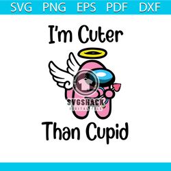 Im Cuter Than Cupid Svg, Valentine Svg, Valentines Days Svg, Cupid Svg, Among Us Svg, Cute Among Us Svg, Among Us Game S