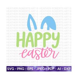 Happy Easter with Bunny Ears Svg, Easter SVG, Easter svg for Kids, Bunny Svg, Easter Rabbit Svg, Easter Bunny Ears svg,