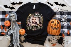 barbie halloween shirt, barbie shirt for kids, halloween kids tee, eat ya heart out shirt, horror doll shirt, horror mov