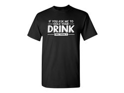Hold Your Drink Funny Graphic Tees Mens Women Gift For Sarcasm Laughs Lover Novelty Funny T Shirts