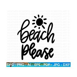 Beach Please SVG, Summer SVG, Beach SVG, Beach Life svg, Beach shirt svg, Summer Quote, Hand-lettered Quotes, Cricut Cut