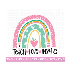 Teach Love Inspire SVG, Teacher Rainbow SVG, Teacher Sublimation, Teacher Svg, Back to School, Teacher Gift, Teacher Shi