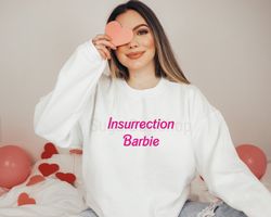insurrection barb sweatshirt/insurrection shirt, barbie movie shirt, come on barbie shirt, margot robbie barbie, barbie