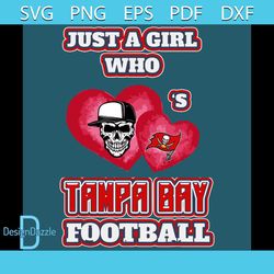 Just A Girl Who Loves Tampa Bay Football Svg, Sport Svg, Girl Love Svg, Tampa Bay Svg, Tampa Bay Flag Svg, Tampa Bay Buc