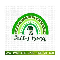 Lucky Nana St. Patrick Rainbow SVG, Grandma SVG, Rainbow svg, Grandparents SVG, Matching shirt, Nana Svg , Cut File for