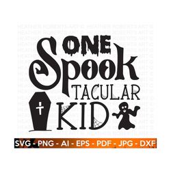 One Spooktacular Kid SVG, Cute Halloween SVG, Ghost svg, Halloween Quote, Ghost Vibes svg, Halloween Vibes svg, Cut File
