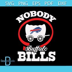 Nobody Buffalo Bills Svg, Sport Svg, Buffalo Bills Svg, Bills Svg, Buffalo Bills Fans, Buffalo Bills Logo Svg, Football
