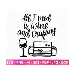 Wine and Crafting SVG, Crafting SVG, Crafting Shirt svg, Crafting Quote, Craft Room, Crafter, Hand-written quote, Cut Fi
