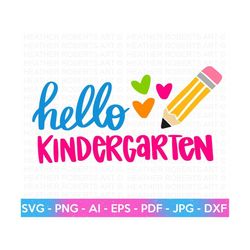 Hello Kindergarten SVG, Kindergarten SVG, Back to School SVG, School, School Shirt svg, Kids Shirt svg, hand-lettered, C