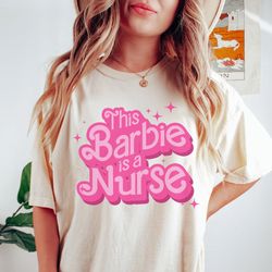 this barbie is a nurse shirt || doll nurse shirt || women's nurse shirt, barbie movie shirt, come on barbie shirt, margo