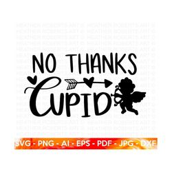 No Thanks Cupid SVG, Anti-Valentine SVG, Valentine's  Day Shirts svg, Funny Valentine svg, Valentine Gift, Single svg, C