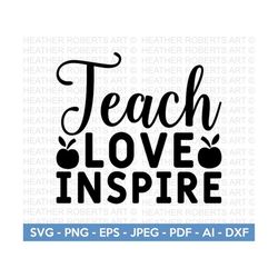 Teach Love Inspire SVG, Teacher svg,Back to School Svg,School Svg, School Shirt svg, Teacher Shirts Svg, Gift for Teache