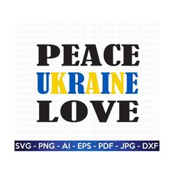 Peace Love Ukraine SVG, Ukraine SVG, Stand With Ukraine, Stop War svg, Pray for Ukraine, Peace, Love, Support Ukraine sv