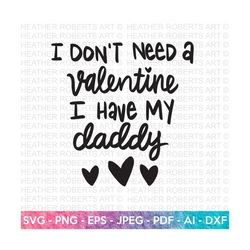 I Have my Daddy SVG, Valentine's Day SVG, Valentines Baby Shirts svg, Valentine Shirts svg, Cute Valentines svg, Daddy S
