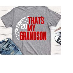 football svg, football, grandson, svg, football grandma svg, that's my grandson, football svg, grandpa, shirt, shorts an