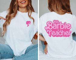 This Barbie Is A Teacher Shirt, Doll Teacher Shirt, Pink Shirt For Teacher, Barbie Teacher Shirt, Back to School T-shirt