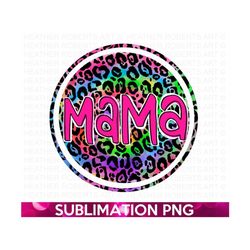 Mama Sublimation PNG, Mama PNG, Leopard Mama Tie Dye PNG, Mom Life png, Gift for Mama, Mom Shirt design png, Mother's Da