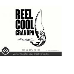 Fishing SVG Reel Cool Grandpa - fishing svg, fish svg, fisherman svg, fishing png for fish lovers