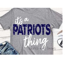 it's a patriots thing, svg, patriots svg, distressed, Patriot, svg, patriots, shirt, football, volleyball, shorts and le