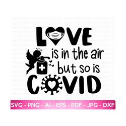 Love is in the Air SVG, Valentine's  Day Shirts svg, Funny Valentine Quotes svg, Covid svg, Valentine Gift, Hand written