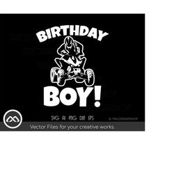 ATV SVG Birthday boy - atv svg, quad svg, 4 wheeler svg, dxf, png