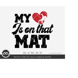 wrestling svg my heart is on that mat- wrestling svg, wrestler svg, wrestle svg, silhouette, png, cut file for lovers