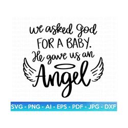 God Gave Us An Angel SVG, Pregnancy and Infant Loss SVG, Baby Loss SVG, Angel Wings svg, Little Angel svg, Mom Life svg,