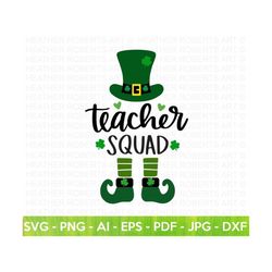 Teacher Squad SVG, St. Patrick's Day SVG, Teacher Shirt SVG, lucky svg, St. Patrick's Day Outfit svg, Teacher Life svg,