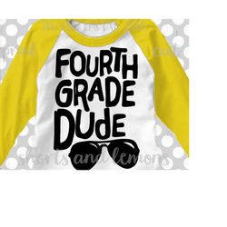 fourth grade dude svg, teacher svg, Back to school svg, DXF, EPS, svg, 4th grade svg, fourth grade svg, fourth grade shi