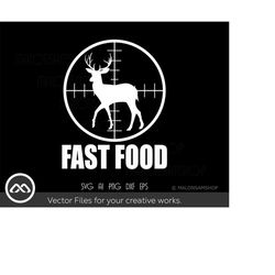 Deer Hunting SVG Fast Food - hunting svg, deer svg, deer hunting svg, deer hunter svg for lovers