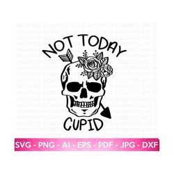 Not Today Cupid SVG, Anti-Valentine SVG, Valentine's  Day Shirts svg, Funny Valentine svg, Valentine Gift, Single svg, C