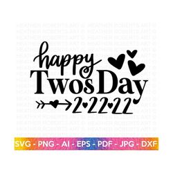 Happy Twosday SVG, Twosday SVG, Twosday Shirt, 22222 svg, February 22,2022 svg, 2-22-22 svg, Twosday 2022 svg, Cut File
