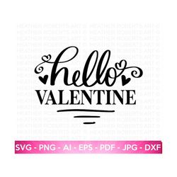Hello Valentine SVG, Valentine's  Day Shirt svg, Valentine Quotes svg, Cute Valentines svg, Valentine Gift, Hand written