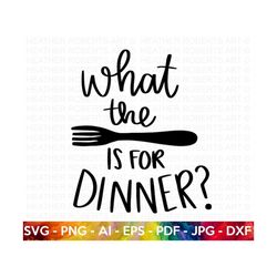 what the fork is for dinner svg, funny kitchen svg, kitchen quote, apron svg, kitchen sign svg, kitchen towel svg, cooki