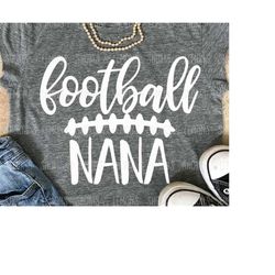 Football Nana svg, grandma, SVG, DxF, EpS, Cut file, football svg, shortsandlemons, SVG Sayings, football svgs, football