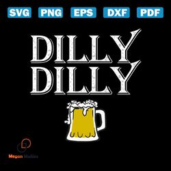 Dilly Dilly Funny T Shirt for Beer Lovers Svg, Dilly Dilly Beer Svg, Funny Shirt, Gift For Friends, Drinking Beer Svg, P